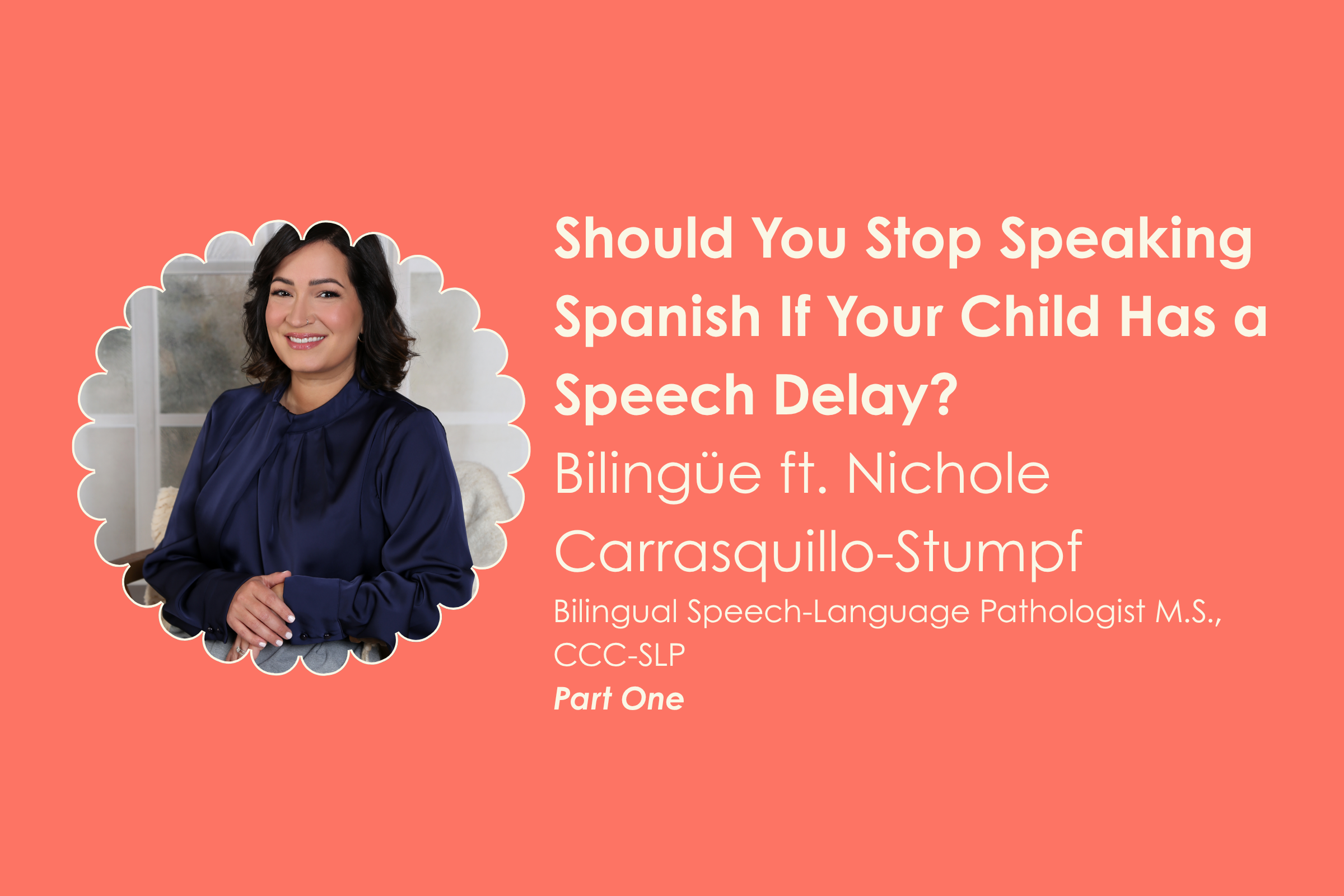 Should You Stop Speaking Spanish If Your Child Has a Speech Delay? A Bilingual SLP Answers