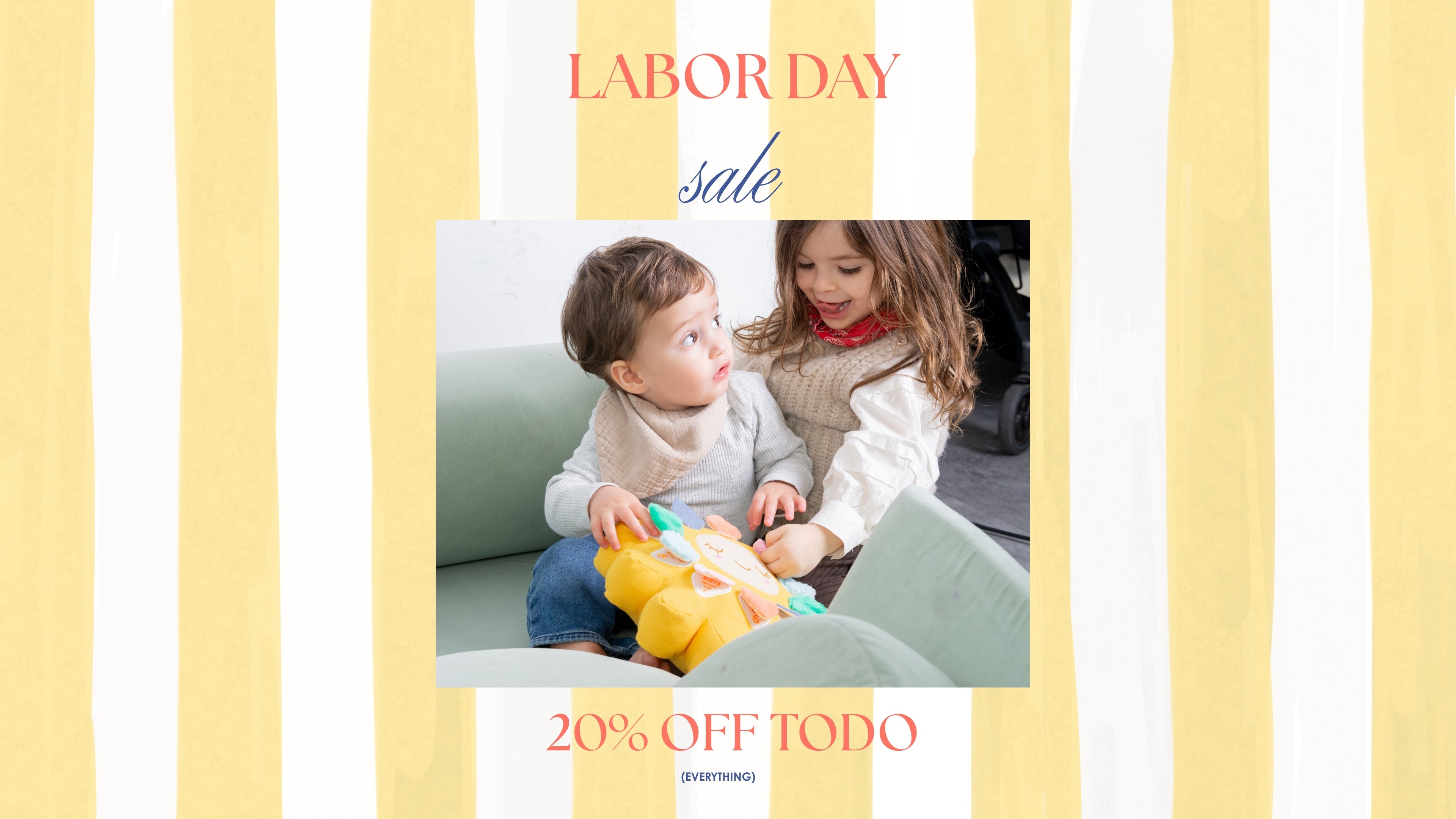 A promotional sale graphic with yellow and white vertical stripes, featuring a central photo of two children sitting on a couch and playing with a yellow toy. Text reads 'LABOR DAY sale' at the top and '20% OFF TODO' at the bottom.